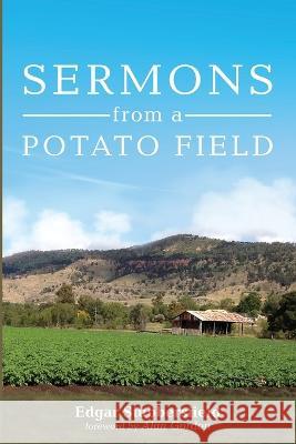 Sermons from a Potato Field Edgar Stubbersfield, Alan Gordon 9781666748031