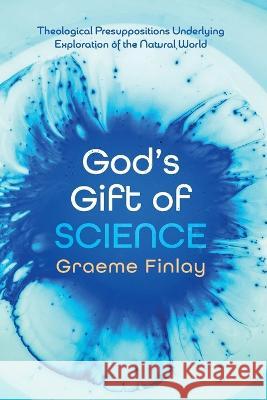 God's Gift of Science Finlay, Graeme 9781666748062