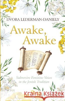 Awake, Awake Dvora Lederman-Daniely 9781666748871 Wipf & Stock Publishers