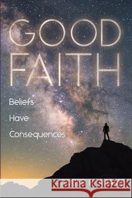 Good Faith Roger R Adams 9781666749021