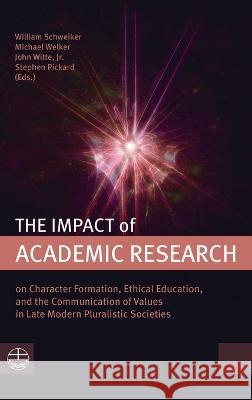 The Impact of Academic Research William Schweiker Michael Welker John, Jr. Witte 9781666750577 Wipf & Stock Publishers