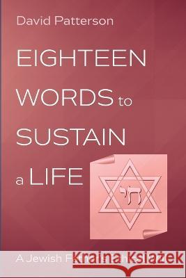 Eighteen Words to Sustain a Life David Patterson 9781666750935