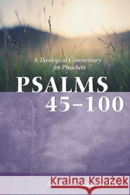 Psalms 45-100 Abraham Kuruvilla 9781666751710