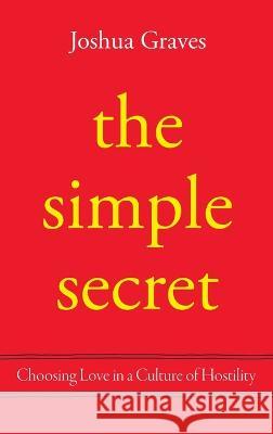 The Simple Secret Joshua Graves 9781666751895 Cascade Books