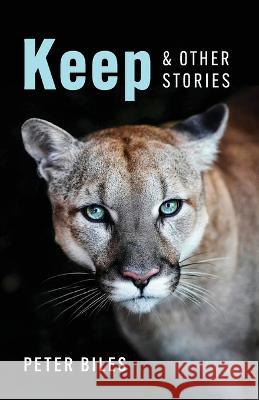 Keep and Other Stories Peter Biles 9781666753264
