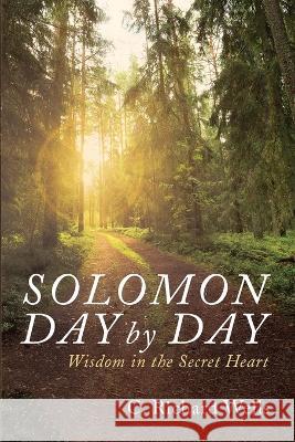 Solomon Day by Day C. Richard Wells 9781666753295