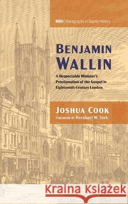 Benjamin Wallin Joshua Cook Hershael W York  9781666754469 Pickwick Publications