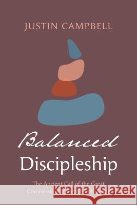 Balanced Discipleship Justin Campbell 9781666755800 Wipf & Stock Publishers