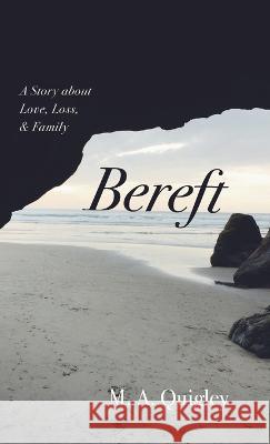 Bereft M. a. Quigley 9781666756098 Resource Publications (CA)