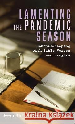 Lamenting the Pandemic Season Gwendolyn Carole Tipton 9781666756487 Resource Publications (CA)