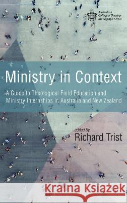 Ministry in Context Richard Trist 9781666757453 Wipf & Stock Publishers