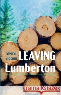 Leaving Lumberton Sheryl Slocum 9781666759938