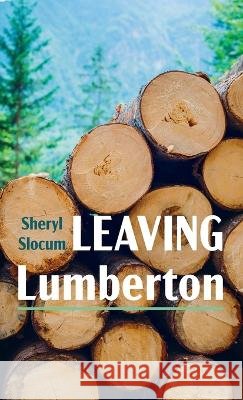 Leaving Lumberton Sheryl Slocum 9781666759945