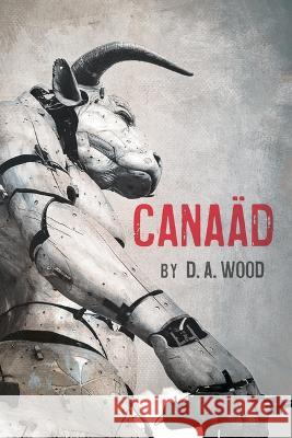 Canaäd Wood, D. A. 9781666760040 Resource Publications (CA)