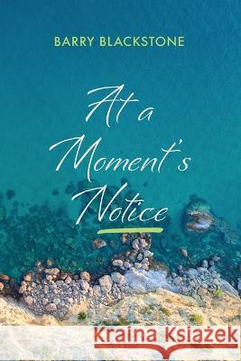 At a Moment\'s Notice Barry Blackstone 9781666760347 Resource Publications (CA)
