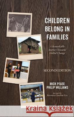 Children Belong in Families, Second Edition Mick Pease Philip Williams Caroline Cox 9781666763294