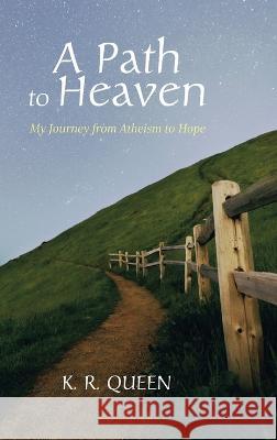 A Path to Heaven K. R. Queen 9781666763621 Resource Publications (CA)