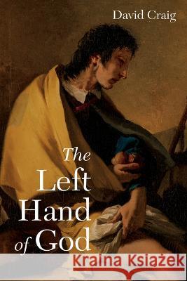 The Left Hand of God David Craig 9781666765120