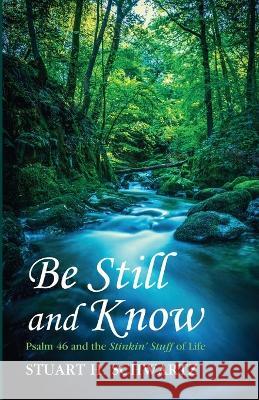 Be Still and Know Stuart H. Schwartz 9781666766400