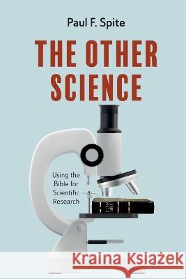 The Other Science Paul F. Spite 9781666766615 Resource Publications (CA)