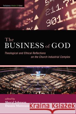 The Business of God Sheryl Johnson Dannis Matteson 9781666767858 Cascade Books