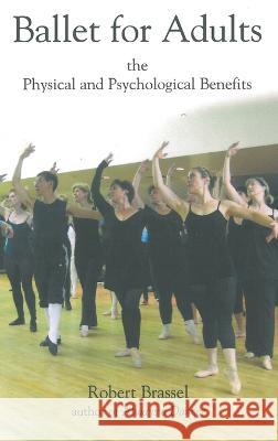 Ballet for Adults Robert Brassel 9781666768008