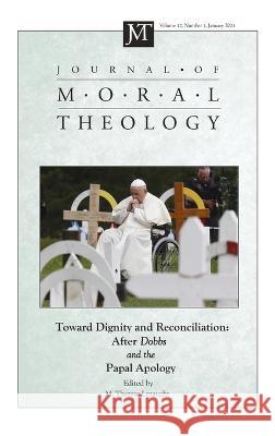 Journal of Moral Theology, Volume 12, Issue 1 M. Therese Lysaught 9781666768657 Pickwick Publications