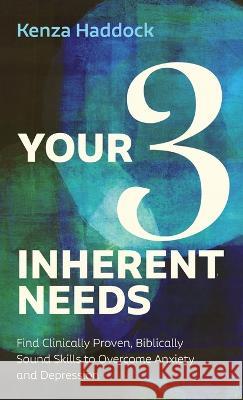 Your Three Inherent Needs Kenza Haddock 9781666769425