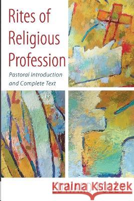Rites of Religious Profession Edward Foley 9781666769715