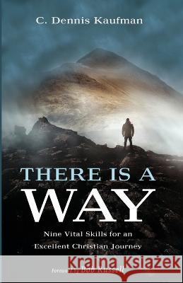 There Is a Way C. Dennis Kaufman Bob Russell 9781666772159 Resource Publications (CA)