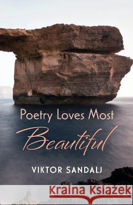 Poetry Loves Most Beautiful Viktor Sandalj 9781666772630 Resource Publications (CA)
