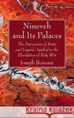 Nineveh and Its Palaces Joseph Bonomi 9781666773187