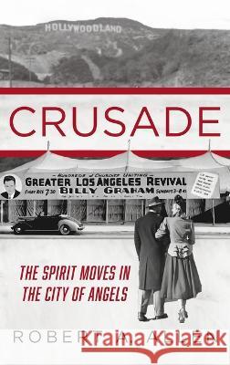 Crusade Robert A Allen 9781666773996