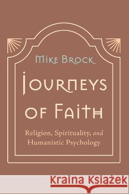 Journeys of Faith Mike Brock 9781666774016 Wipf & Stock Publishers