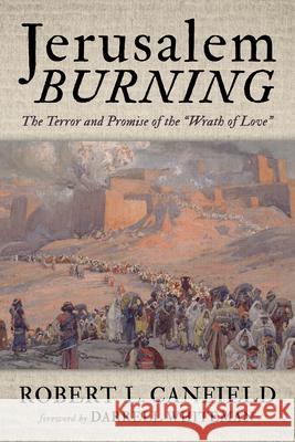 Jerusalem Burning Robert L. Canfield Darrell Whiteman 9781666774443 Cascade Books