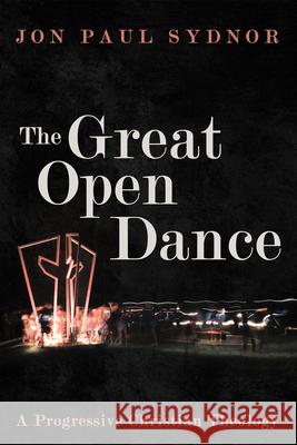 The Great Open Dance Jon Paul Sydnor 9781666775150 Pickwick Publications