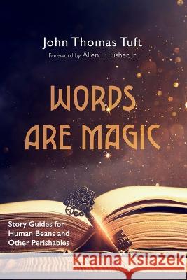Words Are Magic John Thomas Tuft Allen H., Jr. Fisher 9781666779110