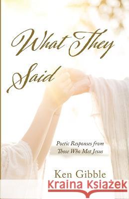 What They Said Ken Gibble 9781666780239 Resource Publications (CA)