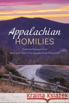 Appalachian Homilies: Selected Essays from Now and Then: The Appalachian Magazine Roberta Teague Herrin 9781666784756 Resource Publications (CA)