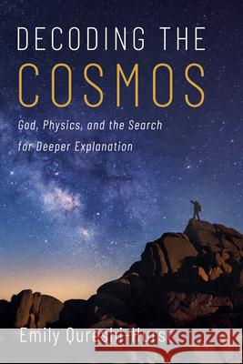 Decoding the Cosmos Emily Qureshi-Hurst 9781666785661 Cascade Books