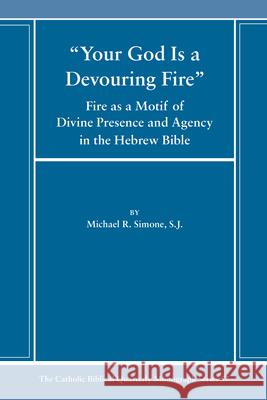 Your God Is a Devouring Fire Michael Sj Simone 9781666787542 Pickwick Publications