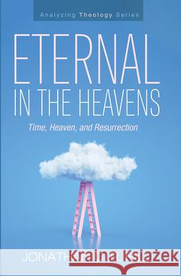 Eternal in the Heavens Jonathan C. R. Hill 9781666791112 Cascade Books