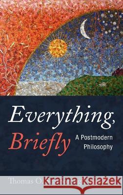 Everything, Briefly Scarborough, Thomas O. 9781666791464 Wipf & Stock Publishers