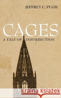 Cages Jeffrey C Pugh 9781666791778 Resource Publications (CA)