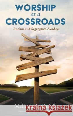 Worship at a Crossroads Melinda A Quivik, Joseph A Donnella, II 9781666792041 Cascade Books