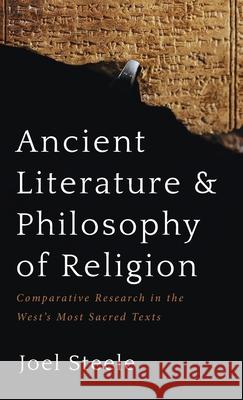 Ancient Literature and Philosophy of Religion Joel Steele 9781666793048 Wipf & Stock Publishers