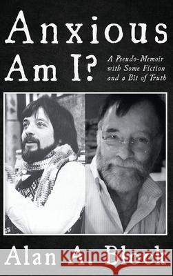 Anxious Am I? Alan A Block 9781666793345 Resource Publications (CA)