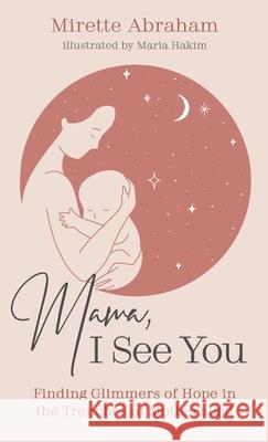 Mama, I See You Mirette Abraham Maria Hakim 9781666794472 Resource Publications (CA)