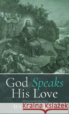 God Speaks His Love Daniel Lloyd 9781666795400 Wipf & Stock Publishers