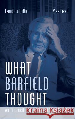 What Barfield Thought Landon Loftin Max Leyf 9781666795547 Cascade Books